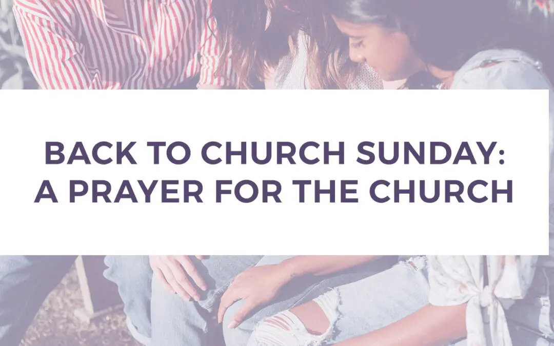 Back to Church Sunday: A Prayer for The Church